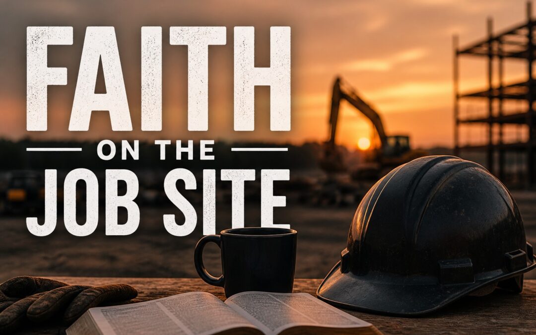 Faith on the Job Site