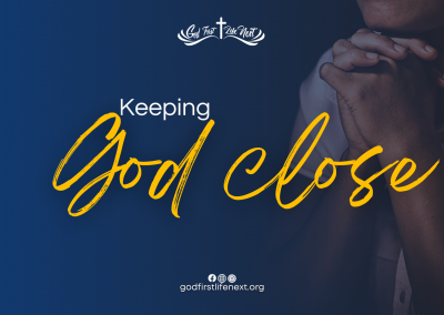 Keeping God Close