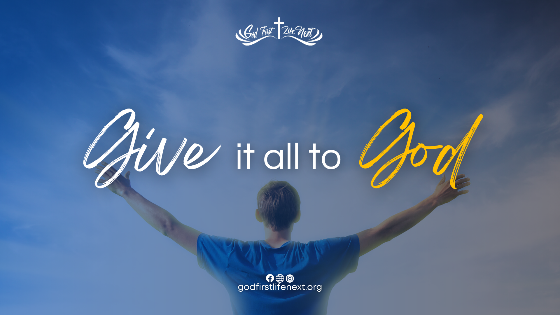 Give it all to God - God First Life Next