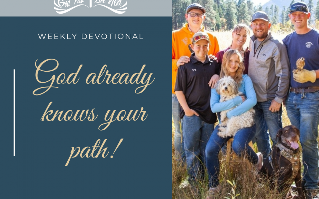 God already knows your path!