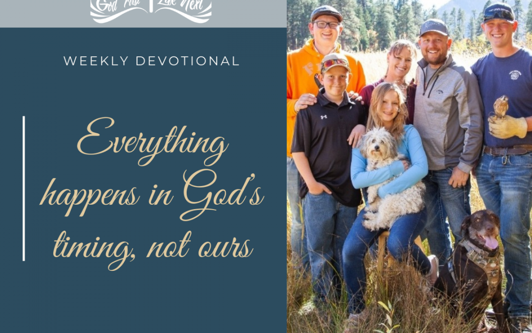 Everything happens in God’s timing, not ours