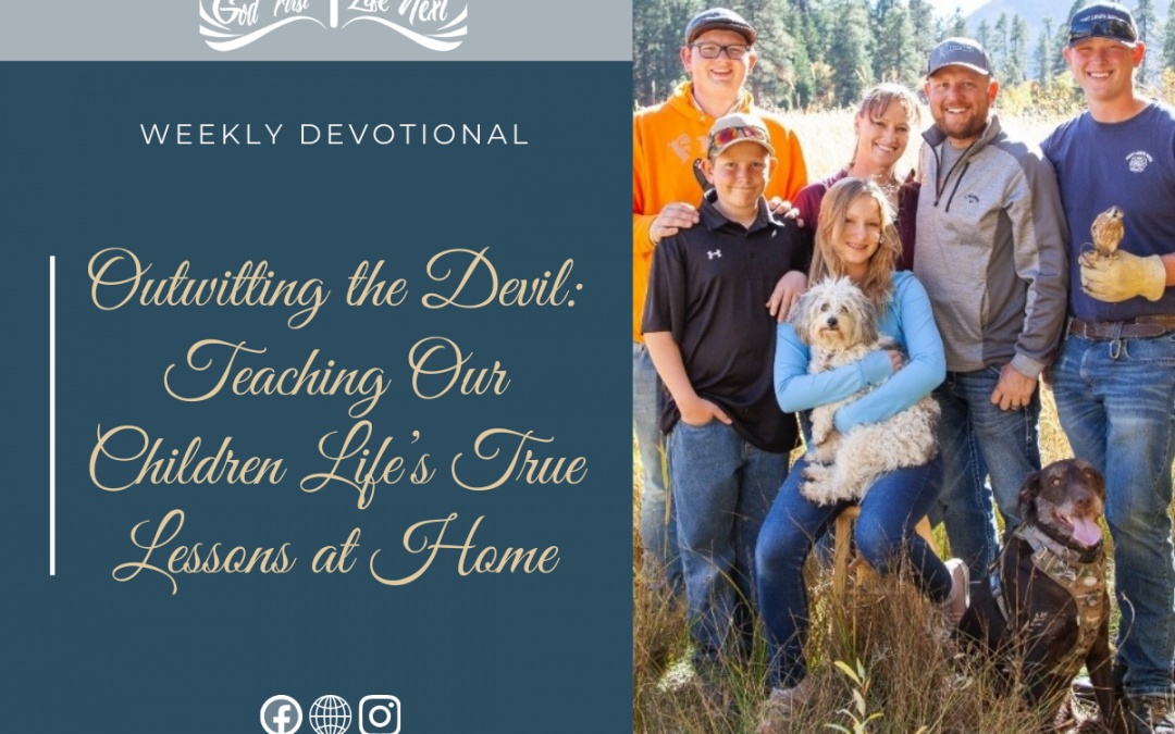 Outwitting the Devil: Teaching Our Children Life’s True Lessons at Home