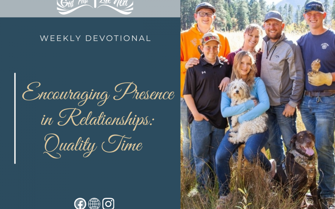 Encouraging Presence in Relationships: Quality Time