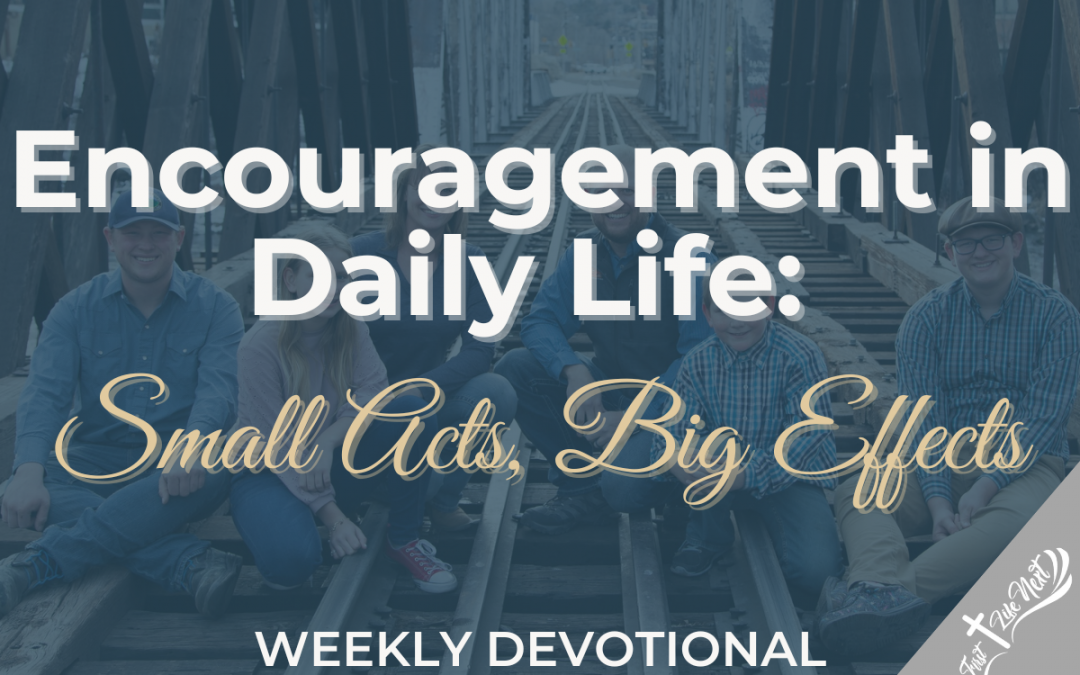 Encouragement in Daily Life: Small Acts, Big Effects