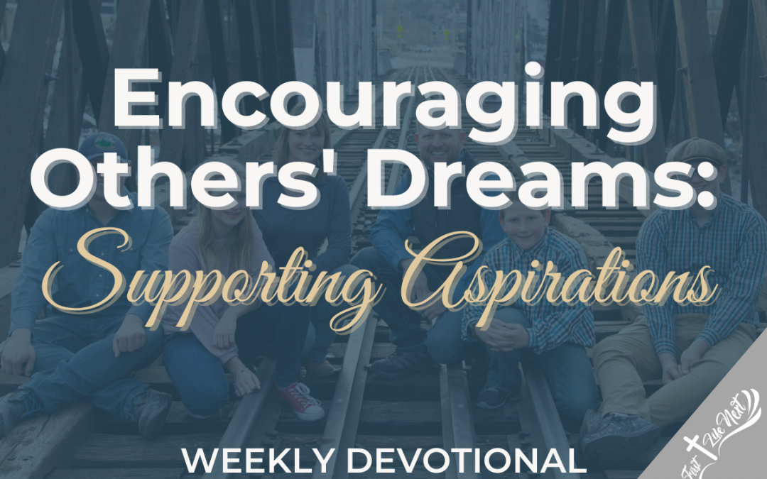 Encouraging Others’ Dreams: Supporting Aspirations