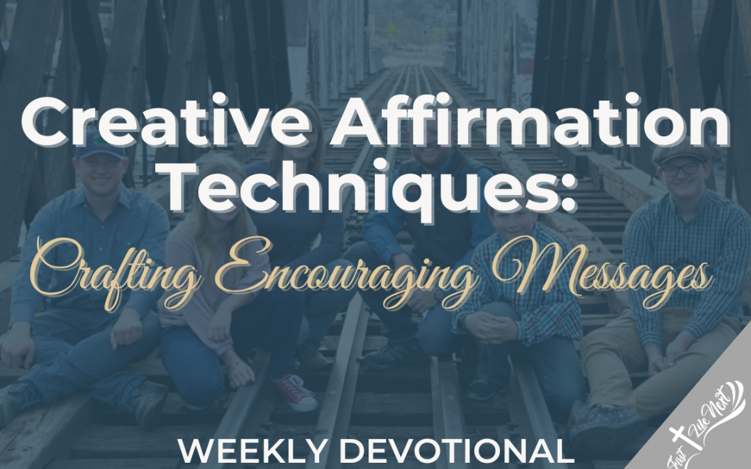 Creative Affirmation Techniques: Crafting Encouraging Messages
