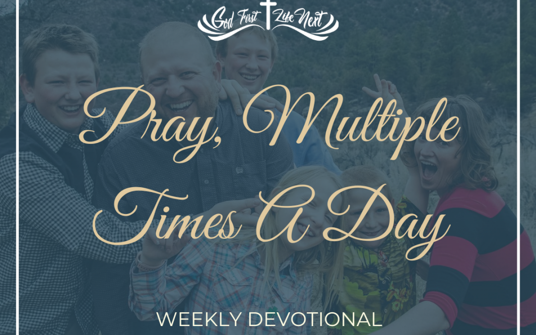 Pray, Multiple Times A Day