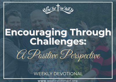 Encouraging Through Challenges: A Positive Perspective