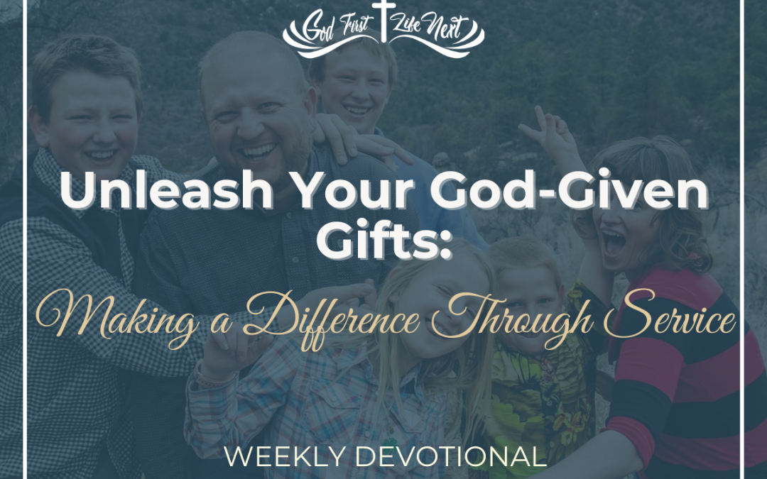 Unleash Your God-Given Gifts: Making a Difference Through Service