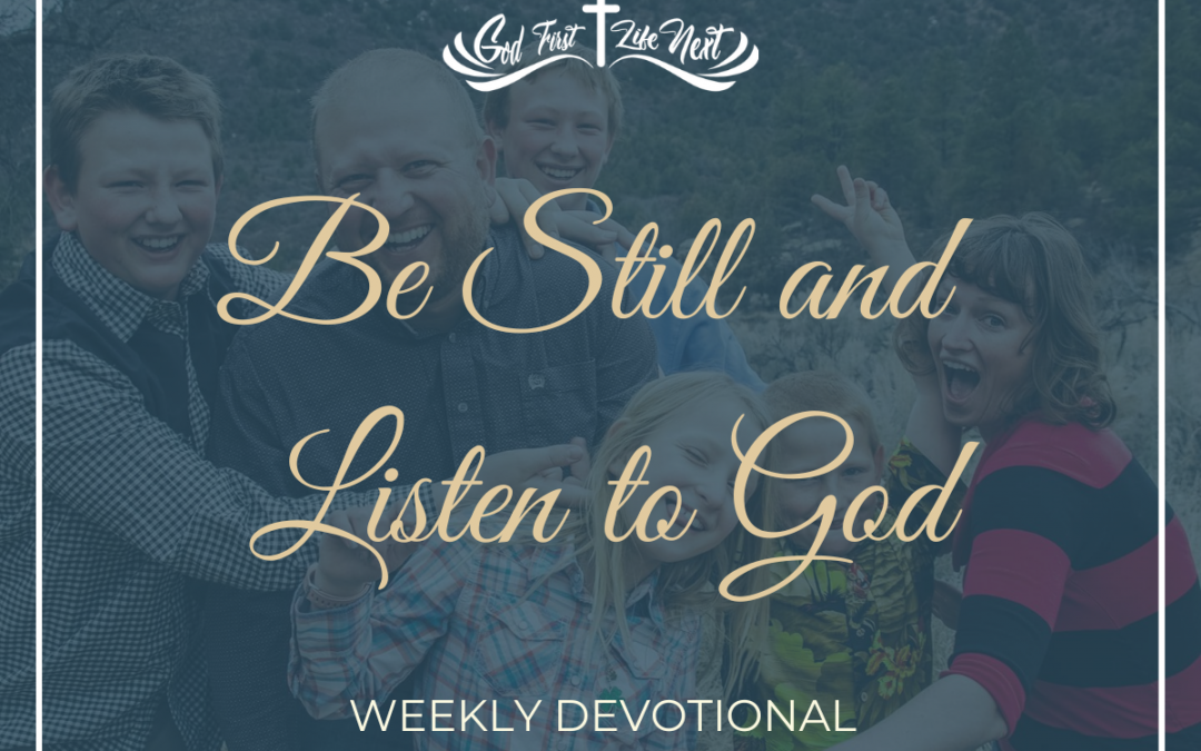 Be Still and Listen to God