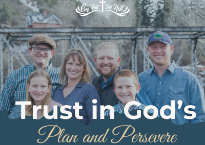 Trust in God’s Plan and Persevere