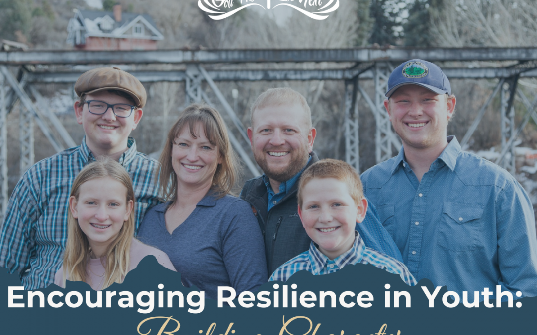 Encouraging Resilience in Youth: Building Character