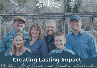 Creating Lasting Impact: Building a Life of Encouragement, Education, and Momentum