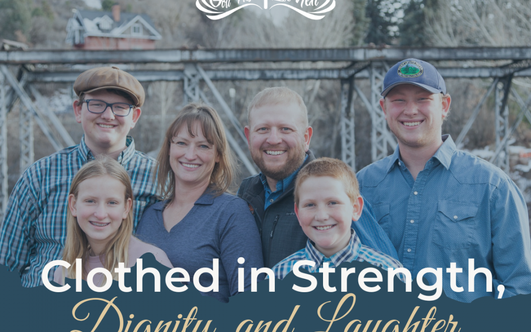 Clothed in Strength, Dignity, and Laughter